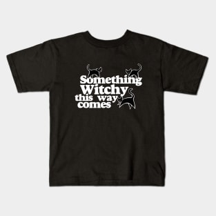 Something witchy this way comes Kids T-Shirt